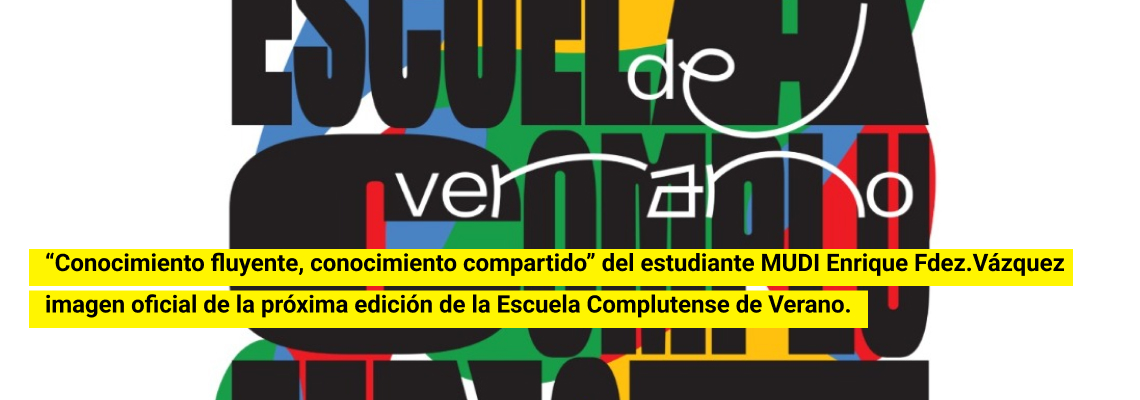 “Conocimiento fluyente, conocimiento compartido” del estudiante Enrique Fernández Vázquez,  cartel oficial de la próxima edición de la Escuela Complutense de Verano.